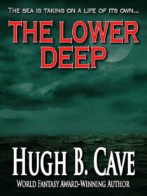 The Lower Deep by Hugh B. Cave