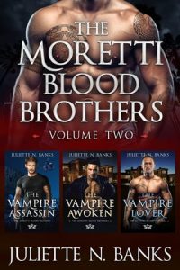 Moretti Blood Brothers: Vol. Two by Juliette N. Banks EPUB & PDF