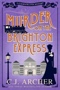 Murder on the Brighton Express by C.J. Archer EPUB & PDF