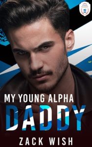 My Young Alpha Daddy by Zack Wish EPUB & PDF