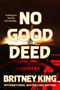 No Good Deed by Britney King