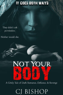 Not Your Body by CJ Bishop