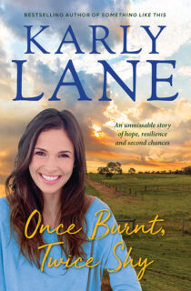 Once Burnt, Twice Shy by Karly Lane