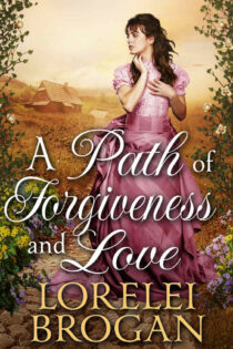 A Path of Forgiveness and Love by Lorelei Brogan