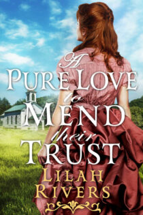 A Pure Love to Mend their Trust by Lilah Rivers