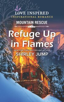 Refuge Up in Flames by Shirley Jump