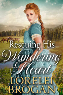 Rescuing His Wandering Heart by Lorelei Brogan