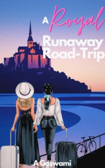 A Royal Runaway Road-Trip by A. Goswami