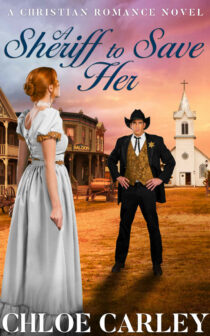 A Sheriff to Save Her by Chloe Carley