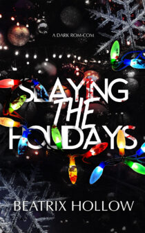 Slaying the Holidays by Beatrix Hollow