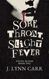 Sore Throat, Slight Fever by J. Lynn Carr EPUB & PDF