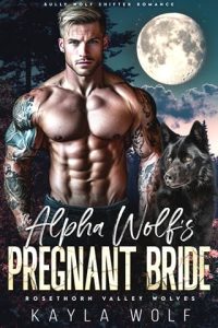 The Alpha Wolf’s Pregnant Bride by Kayla Wolf EPUB & PDF