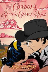 The Cowboy’s Second Chance Bride by Kristi Rose EPUB & PDF