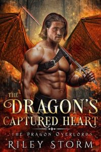 The Dragon’s Captured Heart by Riley Storm EPUB & PDF