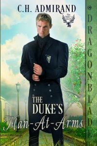 The Duke’s Man-At-Arms by C.H. Admirand EPUB & PDF