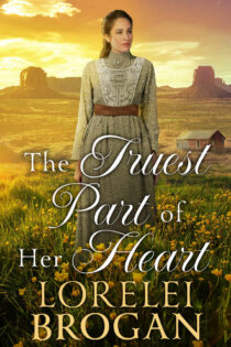 The Truest Part of Her Heart by Lorelei Brogan