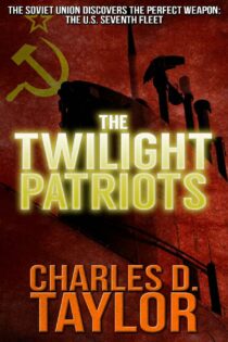 The Twilight Patriots by Charles D. Taylor