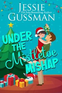 Under the Mistletoe Mishap by Jessie Gussman EPUB & PDF