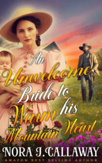 An Unwelcome Bride to Warm his Mountain Heart by Nora J. Callaway