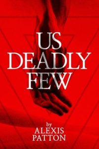 Us Deadly Few by Alexis Patton EPUB & PDF