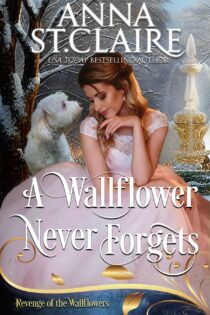 A Wallflower Never Forgets by Anna St. Claire