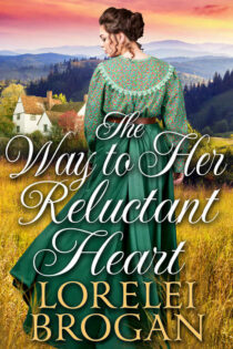 The Way to Her Reluctant Heart by Lorelei Brogan