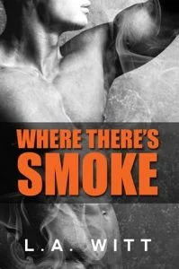 Where There’s Smoke by L.A. Witt EPUB & PDF