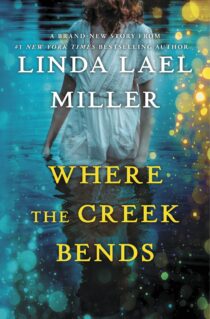 Where the Creek Bends by Linda Lael Miller