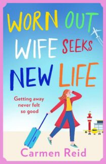 Worn Out Wife Seeks New Life by Carmen Reid