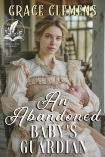 An Abandoned Baby's Guardian by Grace Clemens