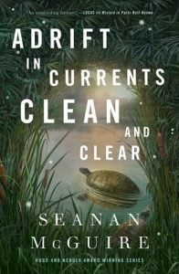 Adrift in Currents Clean and Clear by Seanan McGuire EPUB & PDF