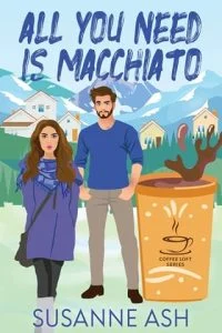 All You Need Is Macchiato by Susanne Ash EPUB & PDF