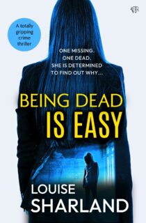 Being Dead is Easy by Louise Sharland