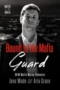 Bound to the Mafia Guard by Jena Wade EPUB & PDF