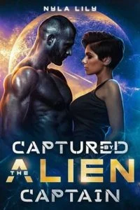 Captured By the Alien Captain by Nyla Lily EPUB & PDF