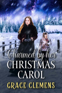 Charmed by her Christmas Carol by Grace Clemens