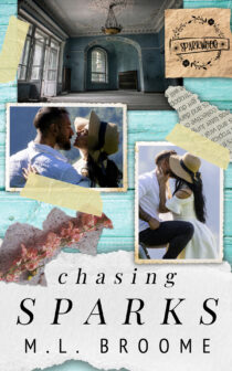 Chasing Sparks by M.L. Broome