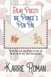 Dear Presti: the Prince’s Pen Pal by Karrie Roman EPUB & PDF