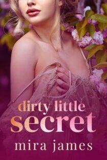 Dirty Little Secret by Mira James EPUB & PDF