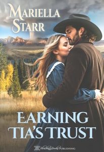 Earning Tia’s Trust by Mariella Starr EPUB & PDF