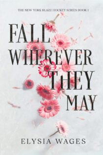 Fall Wherever They May by Elysia Wages