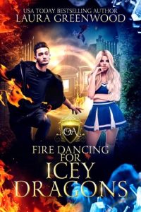 Fire Dancing For Icey Dragons by Laura Greenwood EPUB & PDF