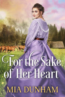 For the Sake of Her Heart by Mia Dunham