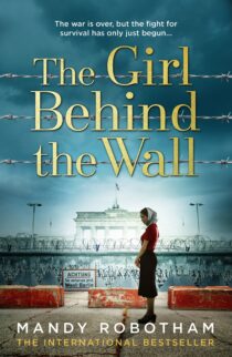 The Girl Behind the Wall by Mandy Robotham