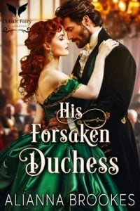 His Forsaken Duchess by Alianna Brookes EPUB & PDF