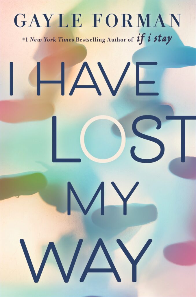 I Have Lost My Way by Gayle Forman