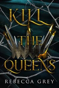 Kill the Queens by Rebecca Grey EPUB & PDF