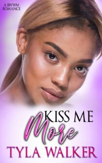 Kiss Me More by Tyla Walker