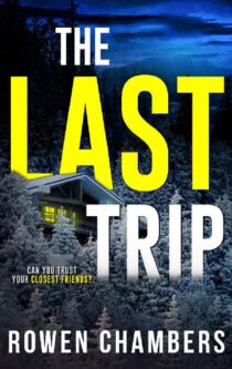 The Last Trip by Rowen Chambers