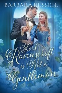 Lord Ravenscroft Is Not a Gentleman by Barbara Russell EPUB & PDF